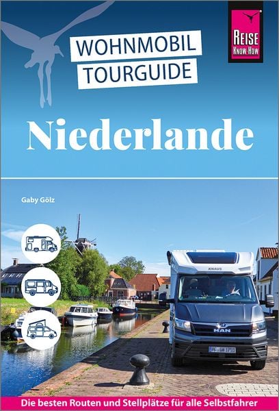 Reise Know-How Wohnmobil-Tourguide Niederlande, Taschenbuch von Gaby Gölz, Reise Know-How Verlag Peter Rump GmbH, 9783831781751