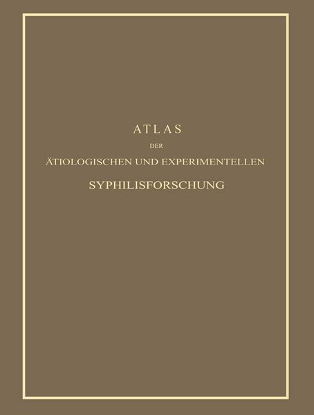 Produktbild: Atlas der &Auml;tiologischen und Experimentellen Syphilisforschung
