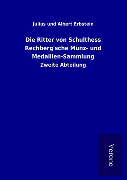 Produktbild: Die Ritter von Schulthess Rechberg'sche M&uuml;nz- und Medaillen-Sammlung