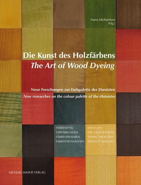 Produktbild: Die Kunst des Holzf&auml;rbens / The Art of Wood Dyeing