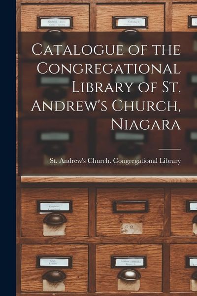 Produktbild: Catalogue of the Congregational Library of St. Andrew's Church, Niagara [microform]