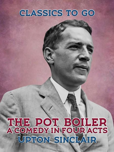 Produktbild: The Pot Boiler: A Comedy in Four Acts