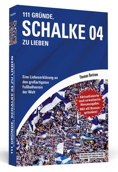 Produktbild: 111 Gr&uuml;nde, Schalke 04 zu lieben - Erweiterte Neuausgabe mit 11 Bonusgr&uuml;nden!