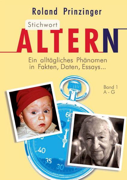 Produktbild: Stichwort Altern. Ein allt&auml;gliches Problem in Fakten, Daten, Essays... BAND I
