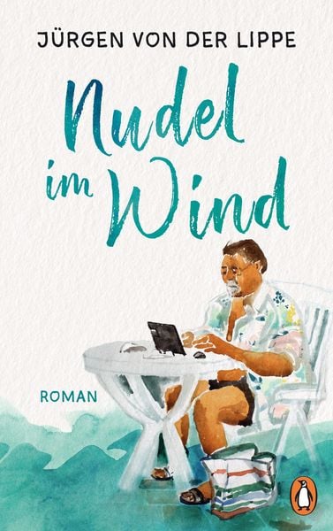 Nudel im Wind, Gebundene Ausgabe von Jürgen der der Lippe, Penguin, 978-3-328-60077-0