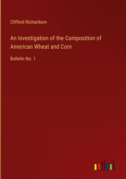 Produktbild: An Investigation of the Composition of American Wheat and Corn