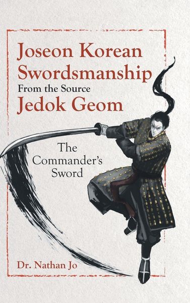 Produktbild: Joseon Korean Swordsmanship From the Source Jedok Geom