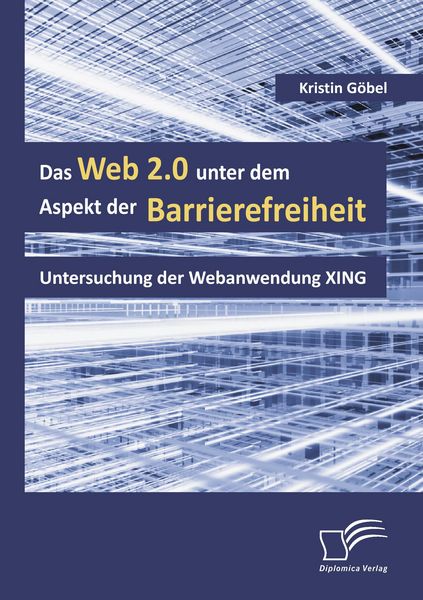 Das Web 2.0 unter dem Aspekt der Barrierefreiheit, Taschenbuch von Kristin Göbel, Diplomica Verlag GmbH, 9783836669917