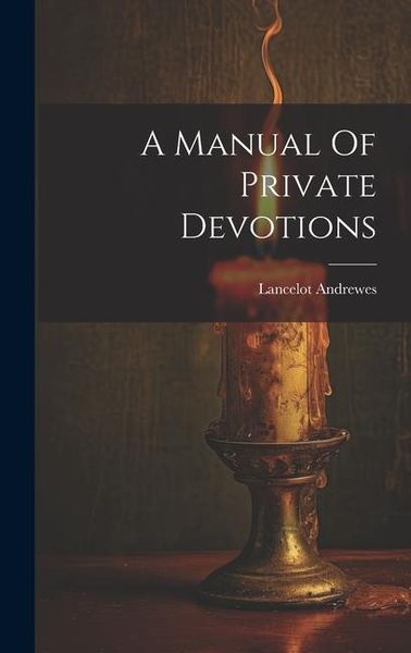 Produktbild: A Manual Of Private Devotions