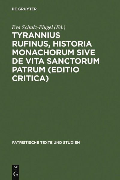 Produktbild: Tyrannius Rufinus, Historia monachorum sive de Vita Sanctorum Patrum (Editio critica)