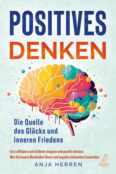 Produktbild: Positives Denken - Die Quelle des Gl&uuml;cks und inneren Friedens