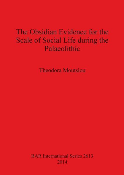 Produktbild: The Obsidian Evidence for the Scale of Social Life during the Palaeolithic