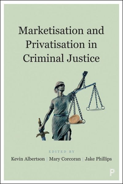 Produktbild: Marketisation and Privatisation in Criminal Justice