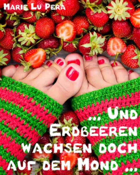 Produktbild: Und Erdbeeren wachsen doch auf dem Mond