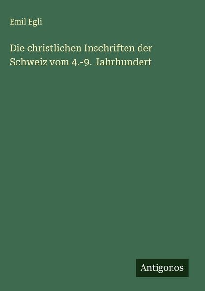 Produktbild: Die christlichen Inschriften der Schweiz vom 4.-9. Jahrhundert