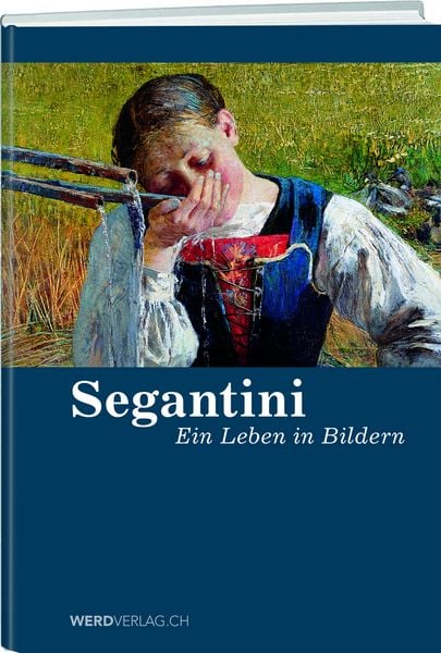 Segantini, Gebundene Ausgabe von Reto Bonifazi , Daniela Hardmeier , Medea Hoch , Rolf Saurenmann, Weber Verlag AG, 9783038188353