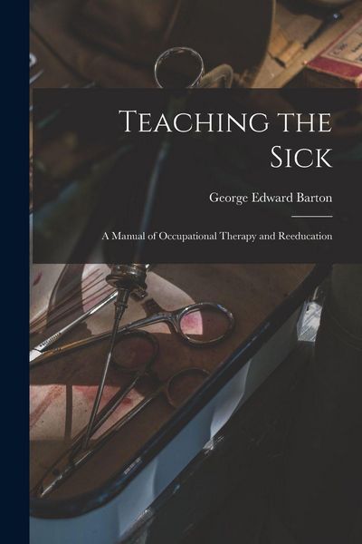 Produktbild: Teaching the Sick; a Manual of Occupational Therapy and Reeducation