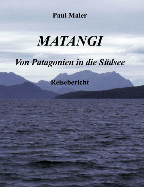 Produktbild: Matangi - Von Patagonien in die S&uuml;dsee