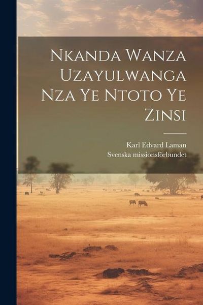 Produktbild: Nkanda Wanza Uzayulwanga Nza Ye Ntoto Ye Zinsi