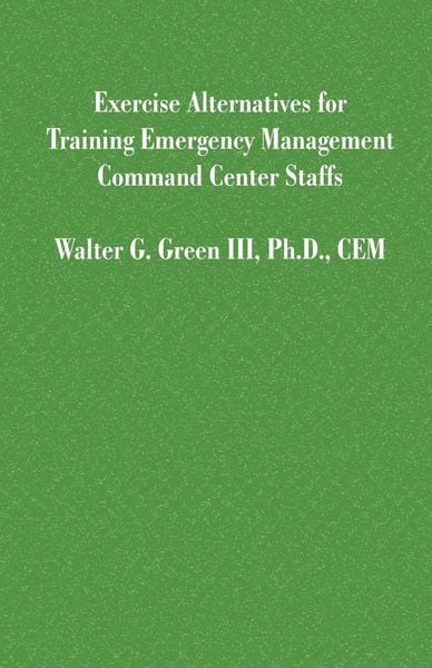 Produktbild: Exercise Alternatives for Training Emergency Management Command Center Staffs
