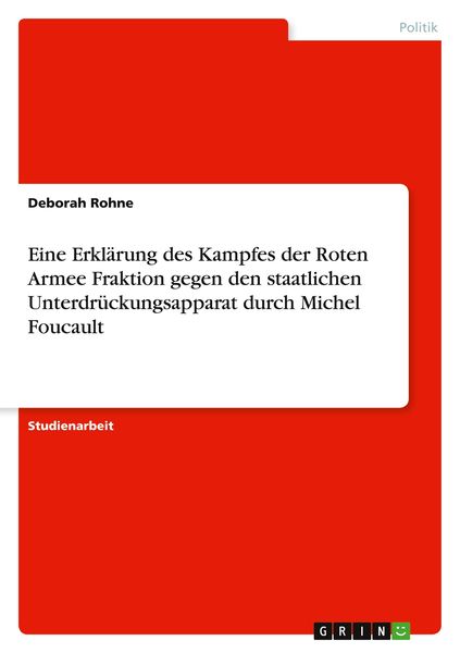 Produktbild: Eine Erkl&auml;rung des Kampfes der Roten Armee Fraktion gegen den staatlichen Unterdr&uuml;ckungsapparat durch Michel Foucault