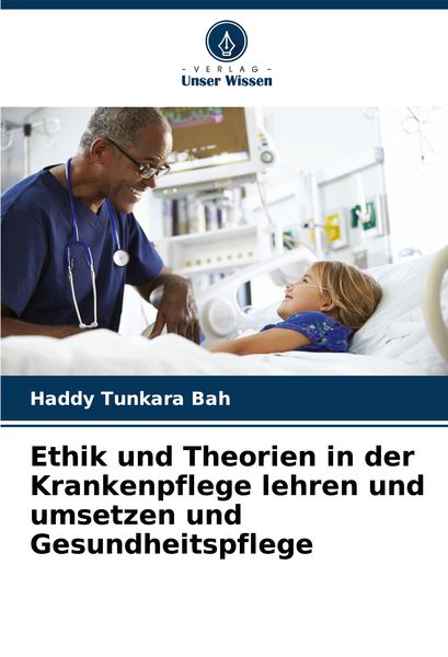 Produktbild: Ethik und Theorien in der Krankenpflege lehren und umsetzen und Gesundheitspflege