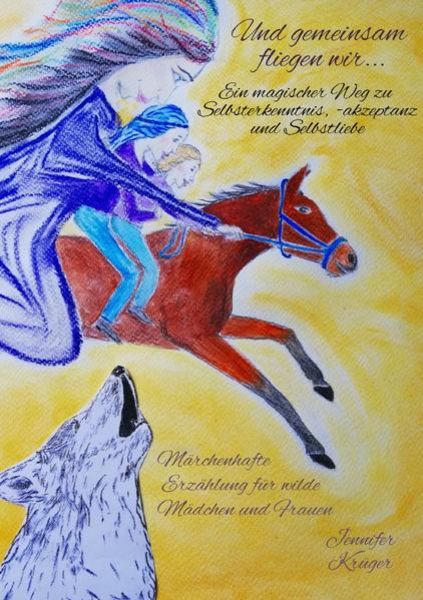 Und gemeinsam fliegen wir..., Taschenbuch von Jennifer Krüger, Epubli, 9783754964668