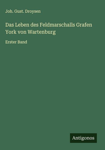 Produktbild: Das Leben des Feldmarschalls Grafen York von Wartenburg