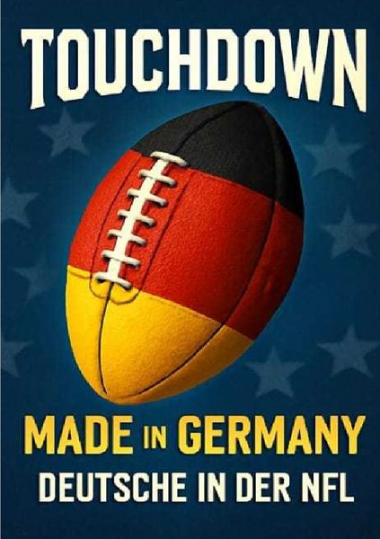 Produktbild: Touchdown made in Germany &ndash; Deutsche in der NFL