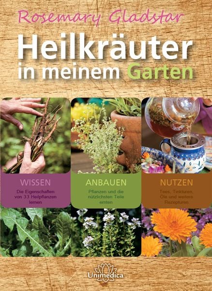 Heilkräuter in meinem Garten, Gebundene Ausgabe von Rosemary Gladstar, Unimedica, ein Imprint des Narayana Verlags, 9783944125398
