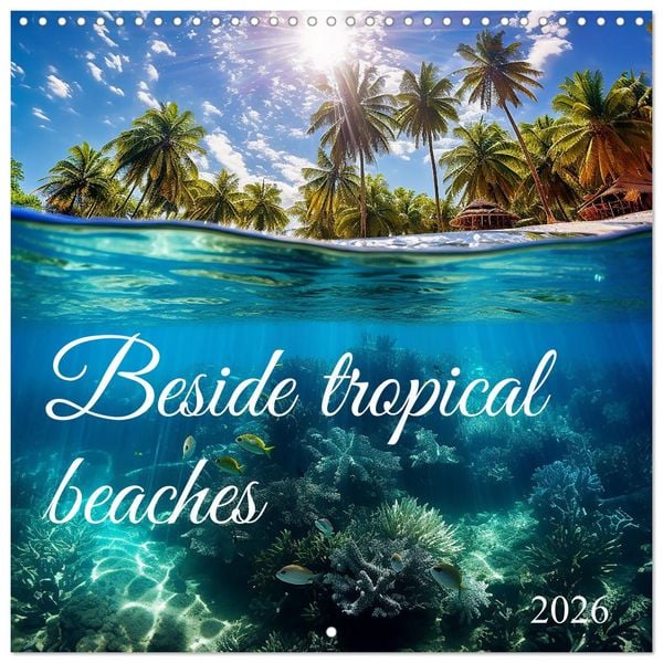 Produktbild: Beside tropical beaches (Wall Calendar 2026 12 &times; 12 Inch) CALVENDO 12 Month Wall Calendar