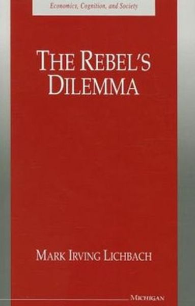 Produktbild: Lichbach, M: The Rebel's Dilemma
