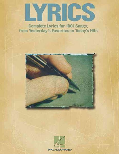 Produktbild: Lyrics: Complete Song Lyrics for Over 1000 Songs from Broadway, Rock, and Pop Essential Lyric Collection for Singers, Musicians, and Music Lovers Sheet Music Songbook for Performers and Teachers
