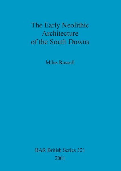 Produktbild: The Early Neolithic Architecture of the South Downs