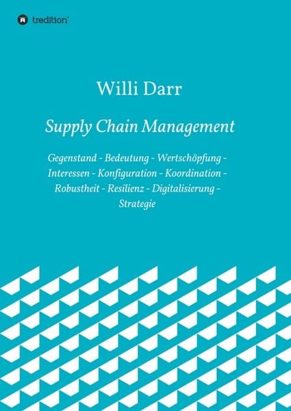Supply Chain Management, Taschenbuch von Willi Darr, Tredition, 9783347301283