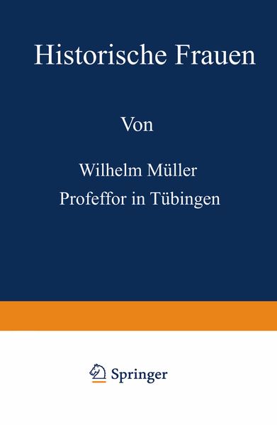 Historische Frauen, Taschenbuch von Wilhelm Müller, Springer Berlin, 9783642940439