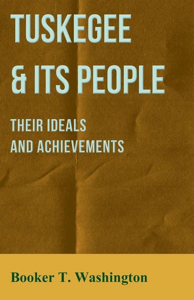 Produktbild: Tuskegee & Its People - Their Ideals and Achievements
