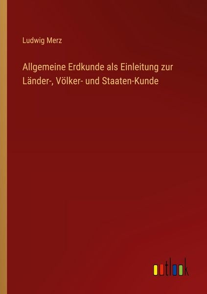 Produktbild: Allgemeine Erdkunde als Einleitung zur L&auml;nder-, V&ouml;lker- und Staaten-Kunde