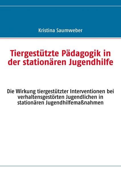 Produktbild: Tiergest&uuml;tzte P&auml;dagogik in der station&auml;ren Jugendhilfe