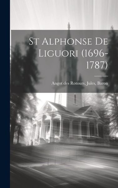 Produktbild: St Alphonse De Liguori (1696-1787)