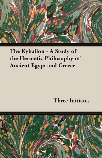 Produktbild: The Kybalion - A Study of the Hermetic Philosophy of Ancient Egypt and Greece