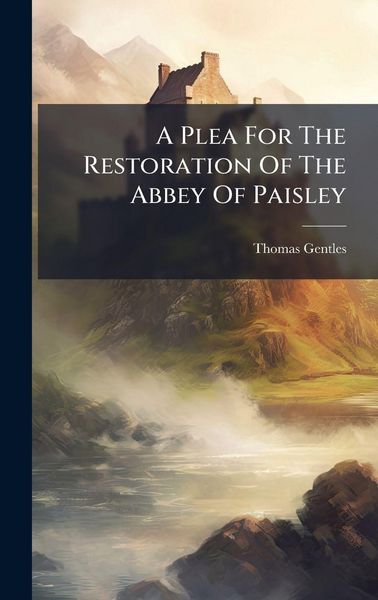 Produktbild: A Plea For The Restoration Of The Abbey Of Paisley
