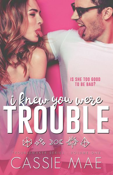 Produktbild: I Knew You Were Trouble (Troublemaker Series, #1)