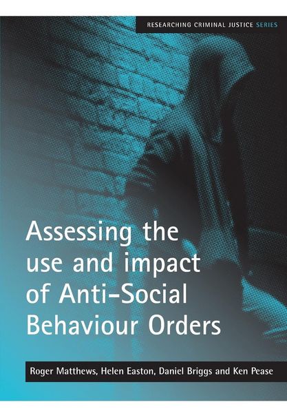 Produktbild: Assessing the use and impact of Anti-Social Behaviour Orders