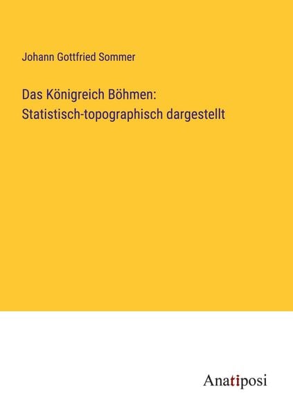Produktbild: Das K&ouml;nigreich B&ouml;hmen: Statistisch-topographisch dargestellt