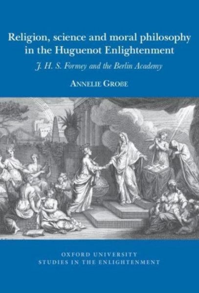 Produktbild: Religion, science and moral philosophy in the Huguenot Enlightenment