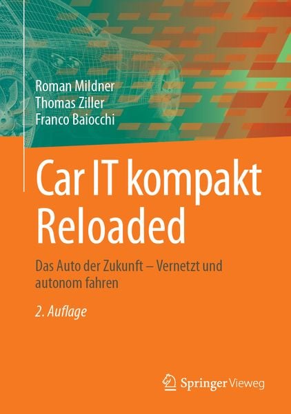 Car IT kompakt Reloaded, Gebundene Ausgabe von Roman Mildner , Thomas Ziller , Franco Baiocchi, Springer Fachmedien Wiesbaden GmbH, 9783658443184