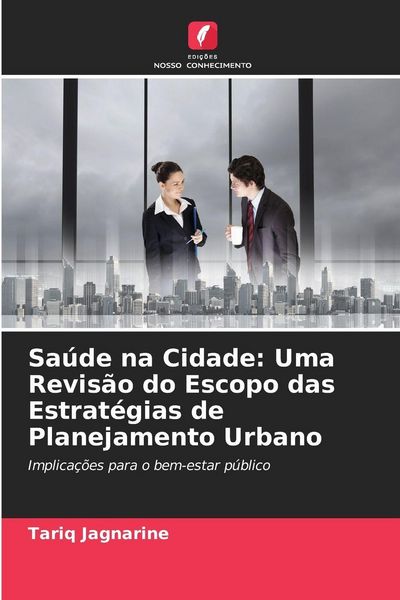 Produktbild: Sa&uacute;de na Cidade: Uma Revis&atilde;o do Escopo das Estrat&eacute;gias de Planejamento Urbano