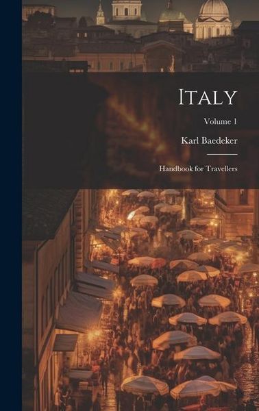 Produktbild: Italy: Handbook for Travellers; Volume 1