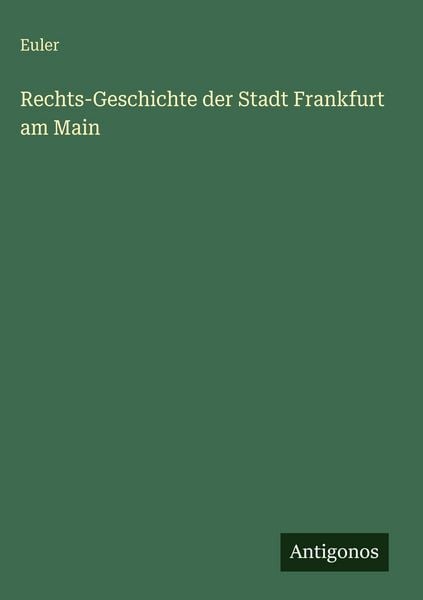 Produktbild: Rechts-Geschichte der Stadt Frankfurt am Main